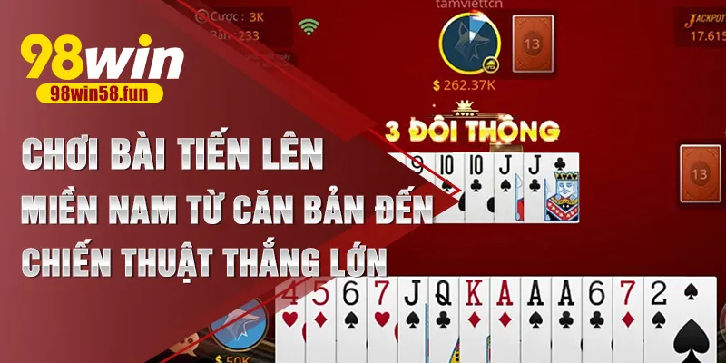 chơi bài tiến lên miền nam