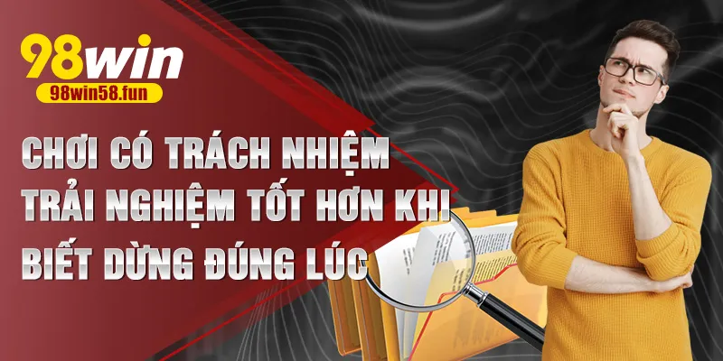 Chơi có trách nhiệm – Dừng đúng lúc
