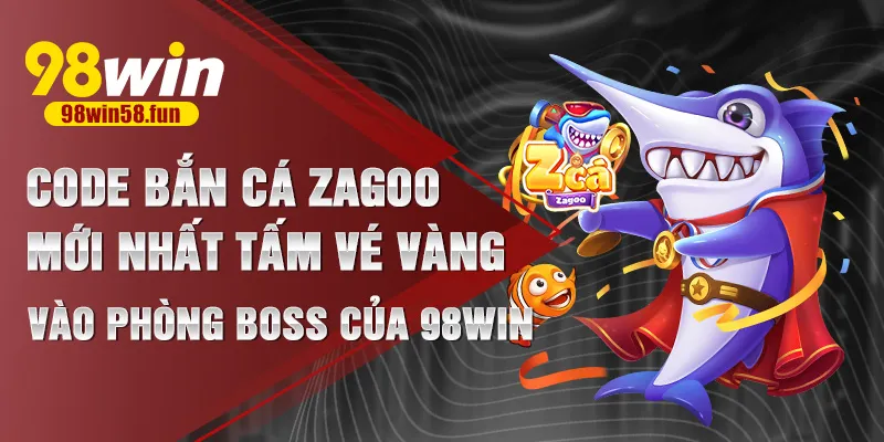 Code bắn cá zagoo mới nhất