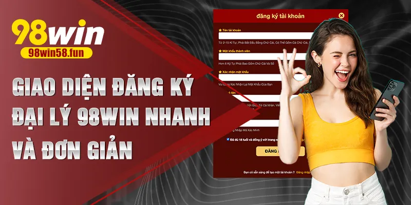 Giao diện đăng ký đại lý 98win nhanh và đơn giản