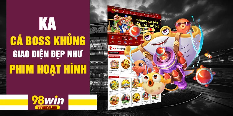 KA – Cá boss khủng, giao diện đẹp như phim hoạt hình