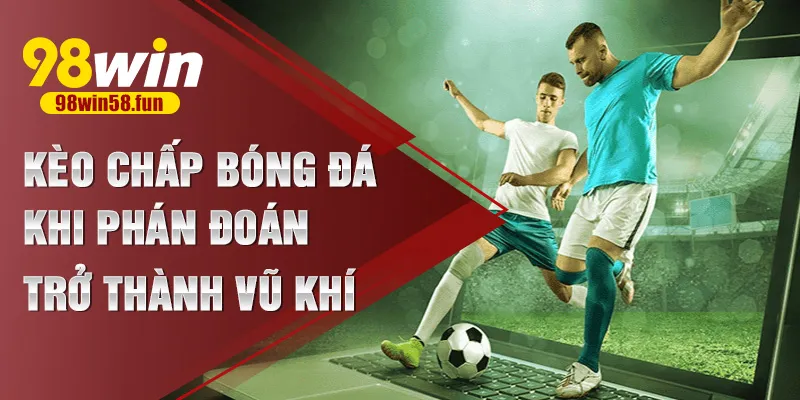 Kèo chấp bóng đá
