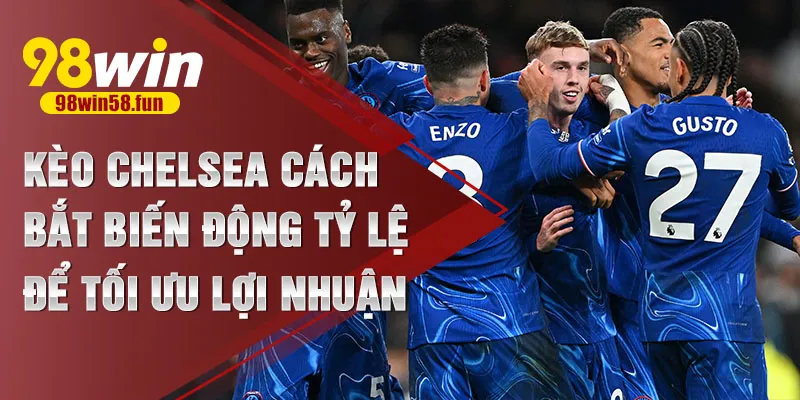 Kèo Chelsea