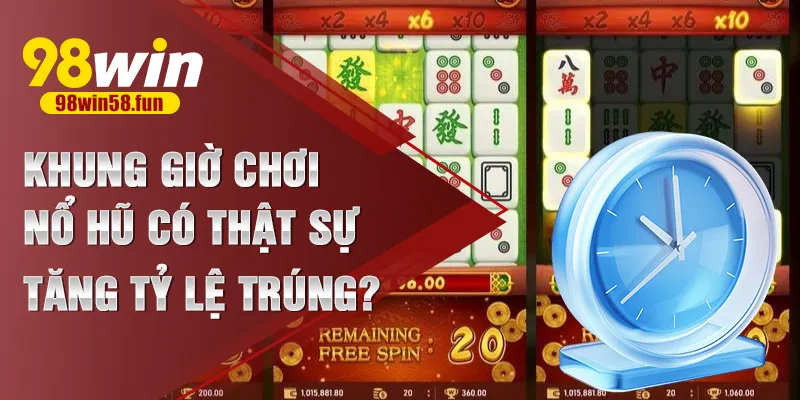 Khung giờ chơi nổ hũ