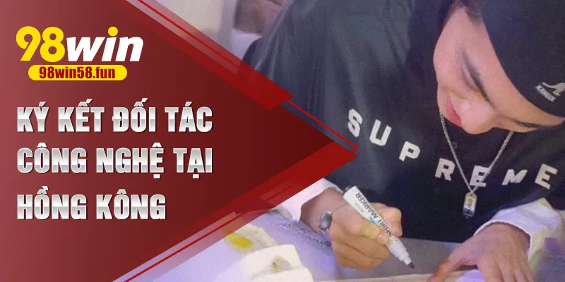 Ký kết đối tác công nghệ tại Hồng Kông