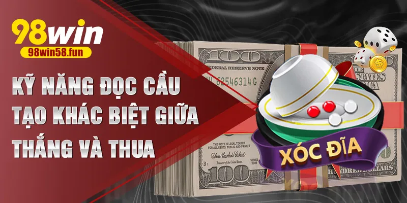 Kỹ năng đọc cầu tạo khác biệt giữa thắng và thua
