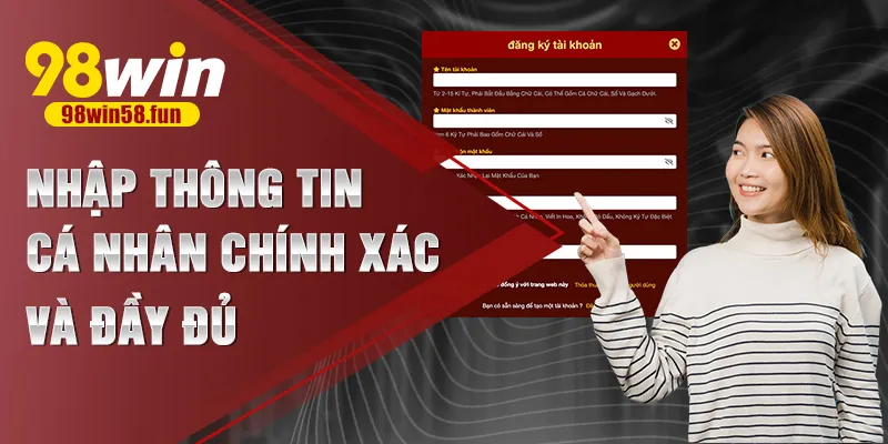 Nhập thông tin cá nhân chính xác và đầy đủ