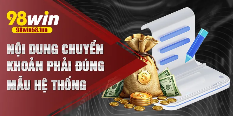 Nội dung chuyển khoản phải đúng mẫu hệ thống