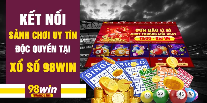 Kết nối sảnh chơi uy tín – độc quyền tại xổ số 98win