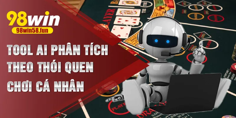 Tool AI phân tích theo thói quen chơi cá nhân
