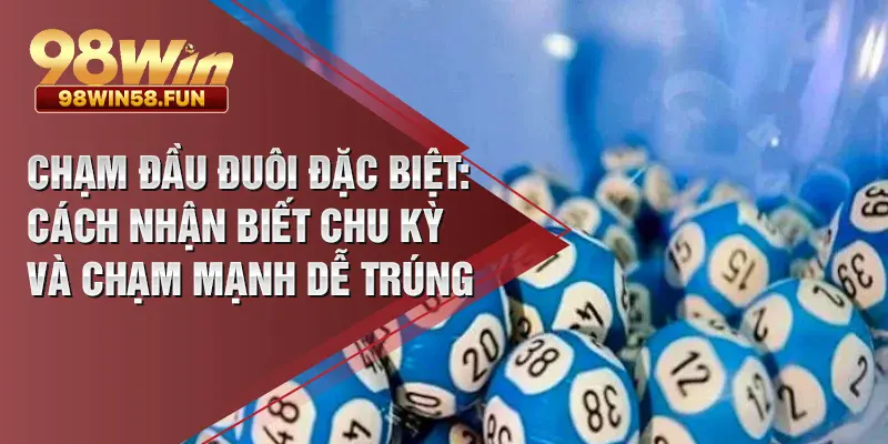 chạm đầu đuôi đặc biệt
